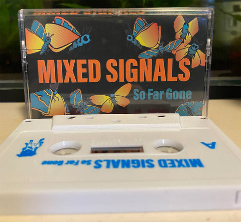 MIXED SIGNALS - So Far Gone (CASS)