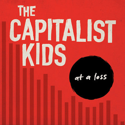 CAPITALIST KIDS, THE - At a Loss (LP)