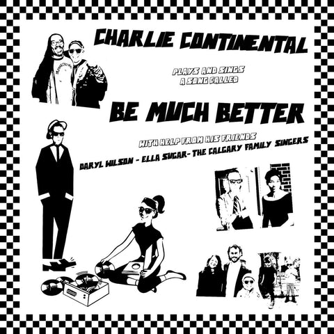 CHARLIE CONTINENTAL - Be Much Better (7" Flexi Disc)