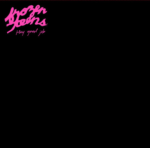 FROZEN TEENS - Hey, Good Job (12" EP)