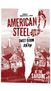 3/20/26 American Steel / Sweet Gloom / Jen Pop $20 ADV / $25 DOS AA
