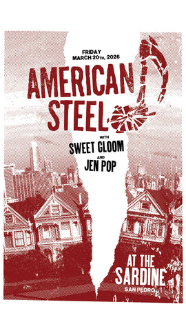 3/20/26 American Steel / Sweet Gloom / Jen Pop $20 ADV / $25 DOS AA