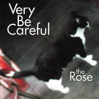 VERY BE CAREFUL - The Rose (LP)