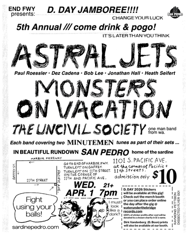 4/1/26 D. DAY JAMBOREE #5 / Astral Jets / Monsters On Vacation / The Uncivil Society