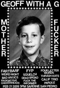2/21/26 Geoff with a G! Fartbarf / F.Y.P / Four Letter Words / Weird Night and more! $20