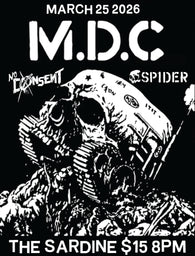 3/25/26 M.D.C. / No Consent / Spider $15 8pm