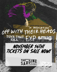 11/14/25 Off With Their Heads / Toys That Kill/F.Y.P / S.M.U.G. $20 ADV 8pm
