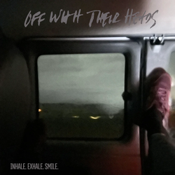 OFF WITH THEIR HEADS - Inhale. Exhale. Smile. (12" EP)