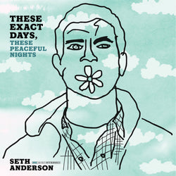 SETH ANDERSON - These Exact Days, These Peaceful Nights (LP)