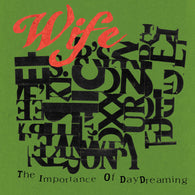 WIFE - The Importance of Daydreaming (LP)