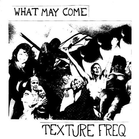 TEXTURE FREQ - What May Come (7" EP)