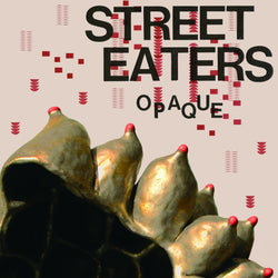 STREET EATERS - Opaque (12" EP)