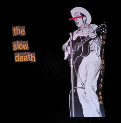 SLOW DEATH, THE - No Light to See (LP)