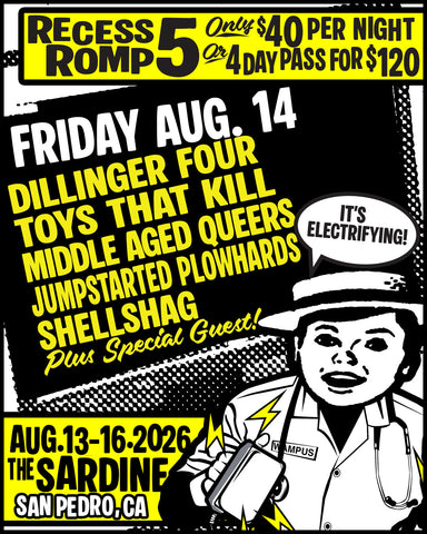 8/14/26 Recess Romp 5 Night 2 pass: Dillinger Four / Toys That Kill / Middle Aged Queers / Shellshag / Jumpstarted Plowhards and more