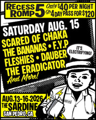 8/15/26 Recess Romp 5 Night 3 pass: Scared of Chaka / The Bananas / F.Y.P / Dauber / The Eradicator and more