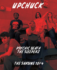 10/4/25 Upchuck / Psychic Death / The Sleeperz