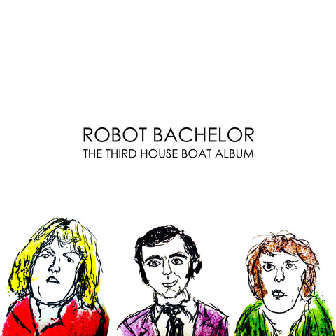 ROBOT BACHELOR - The Third House Boat (LP)