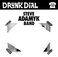 Drunk Dial #11 - STEVE ADAMYK BAND (7")