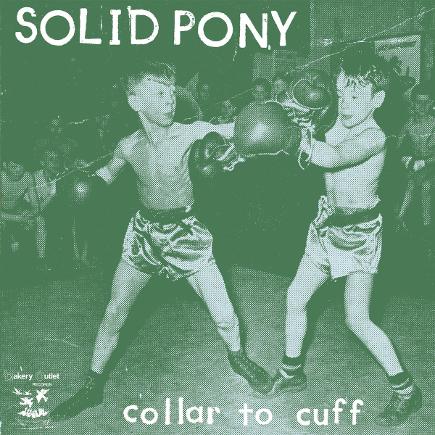 SOLID PONY - Collar to Cuff (LP)