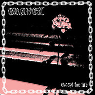GRAVEL - Except For Me (CASS)
