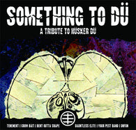 V/A: SOMETHING TO DÜ (A Tribute to HÜSKER DÜ): TENEMENT / CROW BAIT / YOUR PEST BAND / UNFUN / DAUNTLESS ELITE (7" EP)