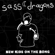 SASS DRAGONS - New Kids On The Bong                 (LP)
