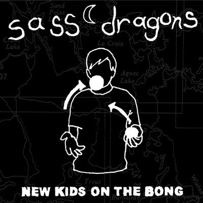 SASS DRAGONS - New Kids On The Bong                 (LP)