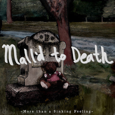 MALL'D TO DEATH - More Than A Sinking Feeling       (7" EP)