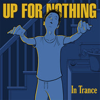 UP FOR NOTHING - In Trance                          (7" EP)