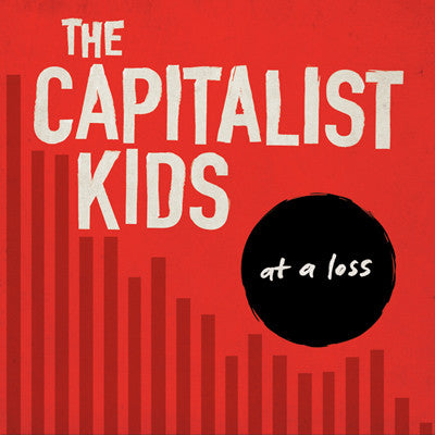 CAPITALIST KIDS, THE - At a Loss                    (CD)