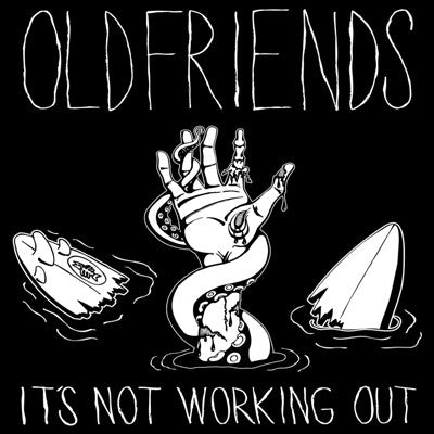 OLDFRIENDS - It's Not Working Out                   (7")