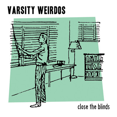 VARSITY WEIRDOS, THE Close The Blinds             (7"), punk, recess ops, distro, distribution, punk distribution, wholesale, record album, vinyl, lp, It's Alive Records