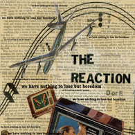 REACTION, THE - We Have Nothing to Lose but Boredom (10")