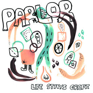 PARLOR - Life Stays Great (7" EP)