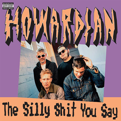 HOWARDIAN - The Silly Shit You Say (LP)