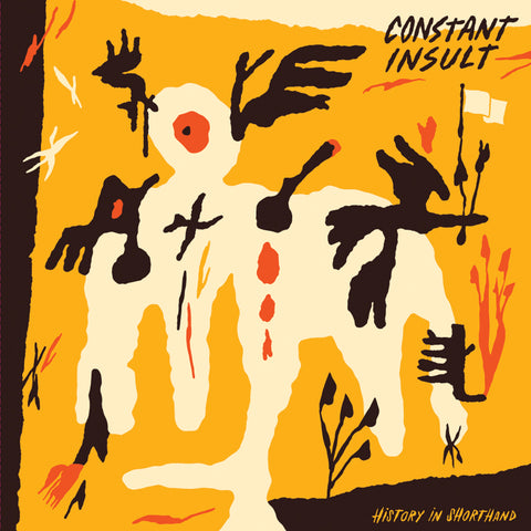 CONSTANT INSULT - History in Shorthand (LP)