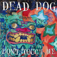 DEAD DOG - Don't Touch Me (12")