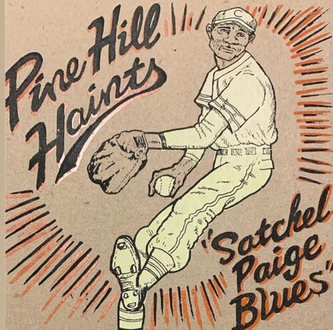 PINE HILL HAINTS, THE - Satchel Paige Blues (7")