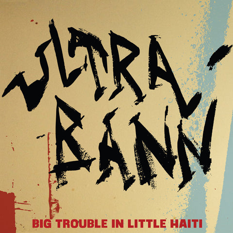 ULTRABANN - Big Trouble in Little Haiti (LP)