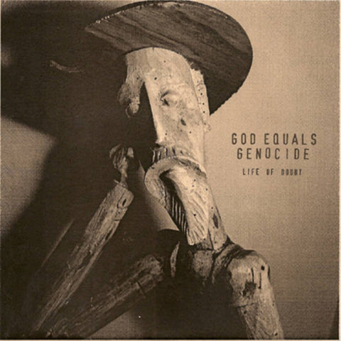 GOD EQUALS GENOCIDE - Life of Doubt (7" EP)