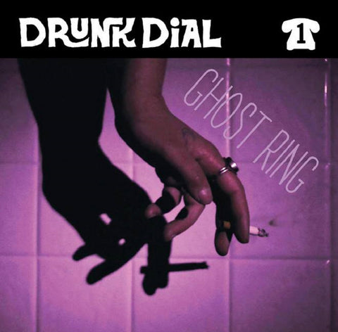 Drunk Dial #1 - GHOST RING (7")