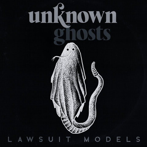 LAWSUIT MODELS - Unknown Ghosts (LP)