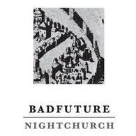 BAD FUTURE - Night Church (CASS)