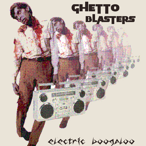 GHETTO BLASTERS - Electric Boogaloo (CASS)