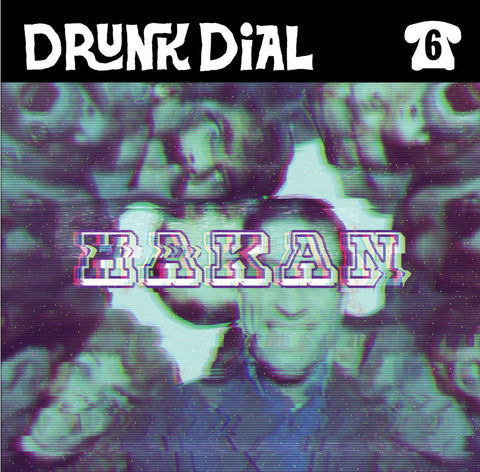 Drunk Dial #6 - HAKAN (7")
