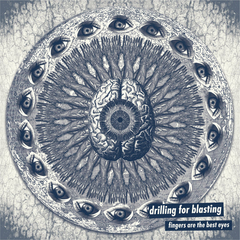 DRILLING FOR BLASTING - Fingers Are the Best Eyes (LP)
