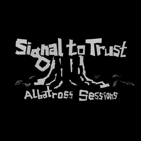 SIGNAL TO TRUST - Albatross Sessions (CASS)