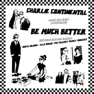 CHARLIE CONTINENTAL - Be Much Better (7" Flexi Disc)