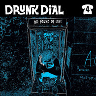Drunk Dial #4 - THE HOUND OF LOVE (7")