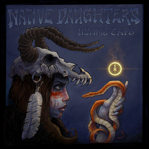 NATIVE DAUGHTERS - Ultimo Capo (12" EP)